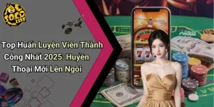 Top Huấn Luyện Viên Thành Công Nhất 2025