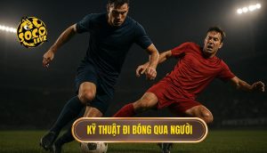 Kỹ thuật đi bóng qua người