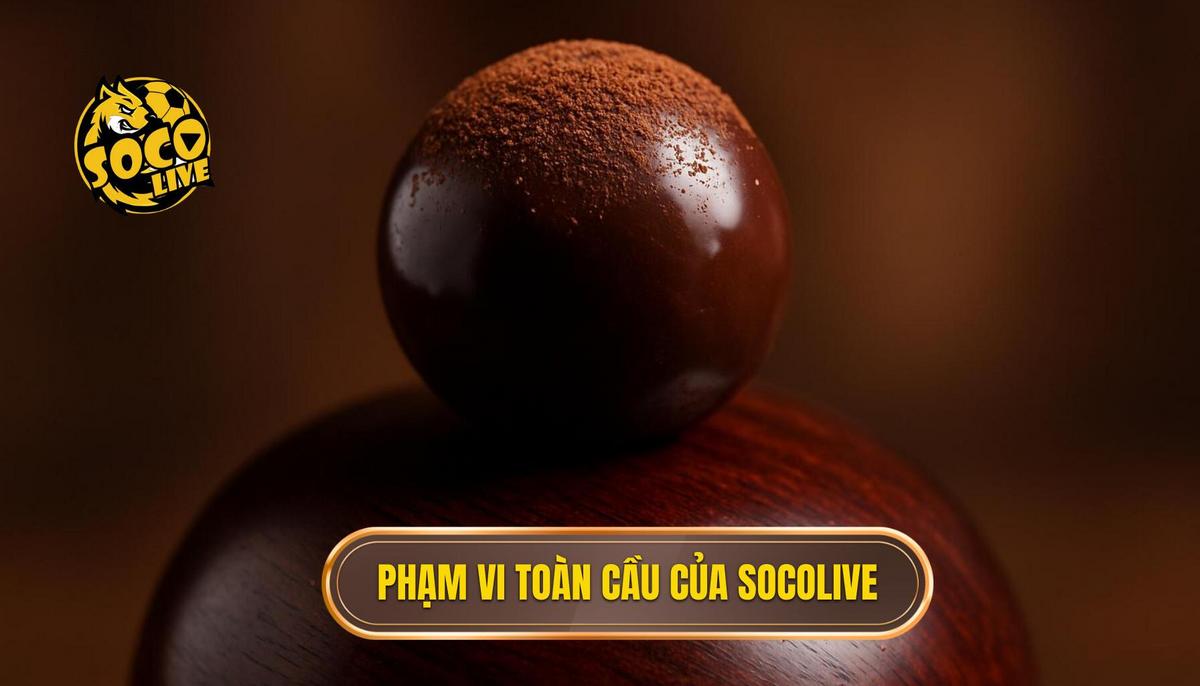 Phạm Vi Bao Phủ Toàn Cầu Của socolive live score