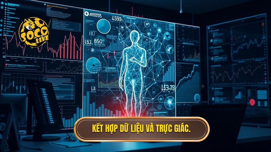 Tỷ lệ bóng đá – may rủi hay khoa học? Giải mã ẩn số đằng sau những con số 3 3. Kết hợp dữ liệu và trực giác.