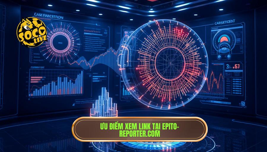 Socolive trực tiếp bóng đá hôm nay không lag: Trải nghiệm đỉnh cao cho fan túc cầu 3 Phân tích đa chiều: Tại sao phải chọn link xem tại epito-reporter.com?